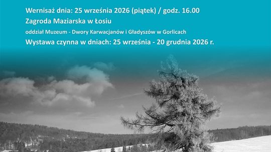 EUROPEJSKIE DNI DZIEDZICTWA 2026 - WYSTAWA FOTOGRAFII JACKA KOSIBY "CZARNO BIAŁY BESKID"