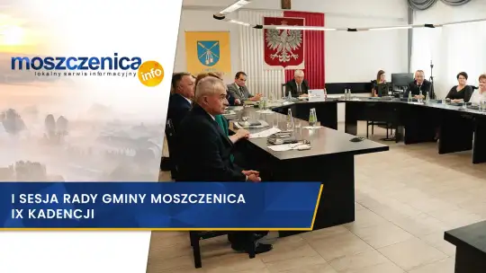 I Sesja Rady Gminy Moszczenica IX kadencji