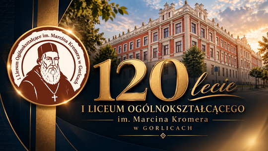 Jubileusz 120 – lecia istnienia I LO im. Marcina Kromera w Gorlicach - Całość