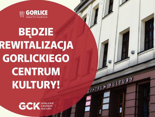 Będą środki na rewitalizację Gorlickiego Centrum Kultury