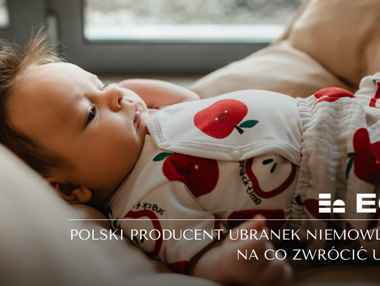 Dlaczego coraz więcej rodziców wybiera polskich producentów ubranek dla niemowląt?