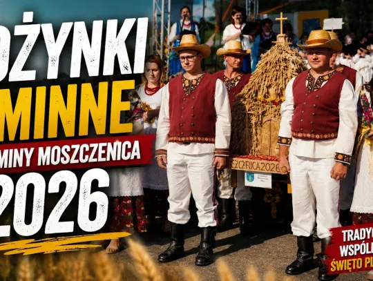 Dożynki gminne 2026 w Moszczenicy przeszły do historii