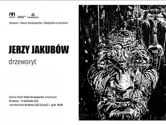 JERZY JAKUBÓW / WYSTAWA DRZEWORYTU wystawa od 18 marca – 13 kwietnia 2022 wernisaż w piątek  18 marca 2022   godz. 18:00 miejsce – Galeria Sztuki Dwór Karwacjanów w Gorlicach