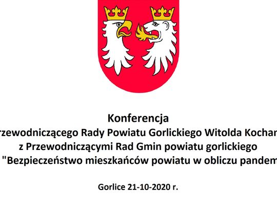 Konferencja Przewodniczącego Rady Powiatu Gorlickiego, Witolda Kochana z Przewodniczącymi Rad Gmin Powiatu Gorlickiego pn. "Bezpieczeństwo Mieszkańców Powiatu Gorlickiego w obliczu pandemii"