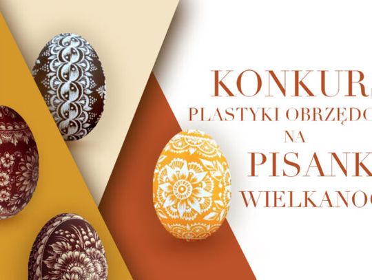 KONKURS PLASTYKI OBRZĘDOWEJ NA PISANKĘ WIELKANOCNĄ 2021