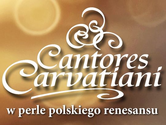 Na żywo: Cantores Carvatiani w perle polskiego renesansu - Koncert Jubileuszowy 2010-2020.