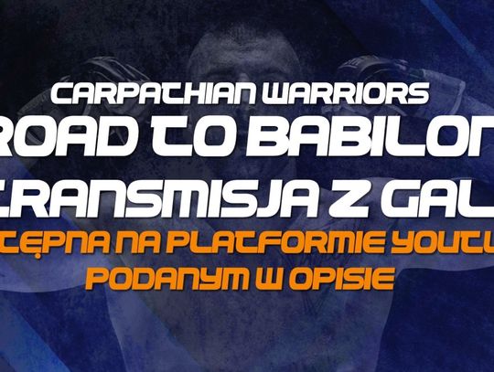 Na żywo: Carpathian Warriors - Road to Babilon X