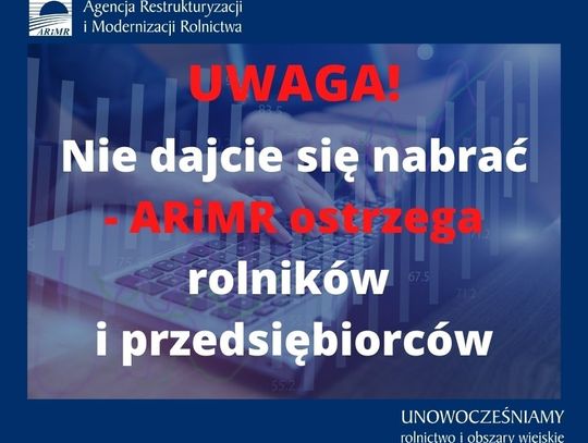 Nie dajcie się nabrać - ARiMR ostrzega rolników i przedsiębiorców