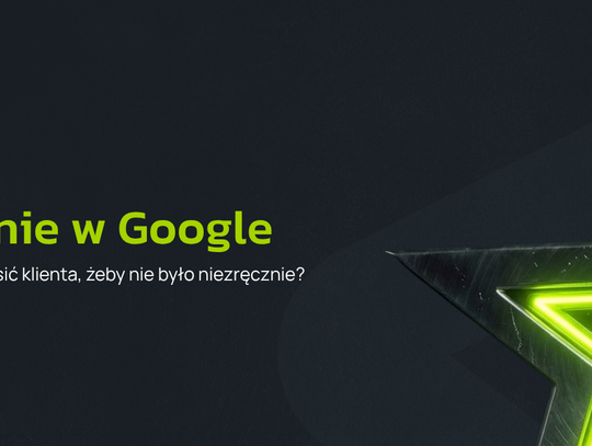 Opinie w Google - jak poprosić klienta, żeby nie było niezręcznie?