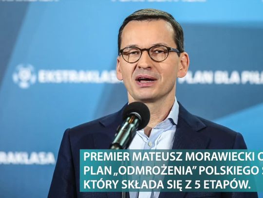 "Sport to zdrowie, ale też ważny dział gospodarki narodowej". Premier Mateusz Morawiecki ogłosił 5-etapowy plan odmrożenia polskiego sportu