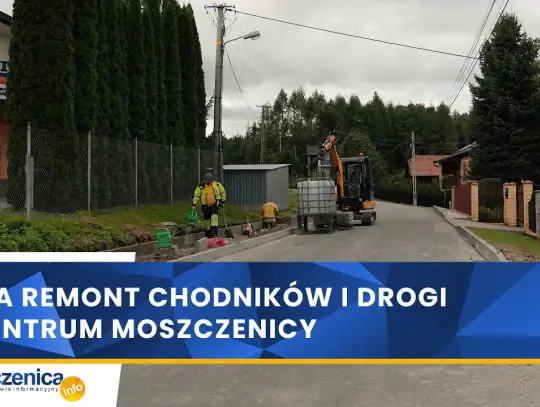 Trwa remont chodników i drogi w centrum Moszczenicy