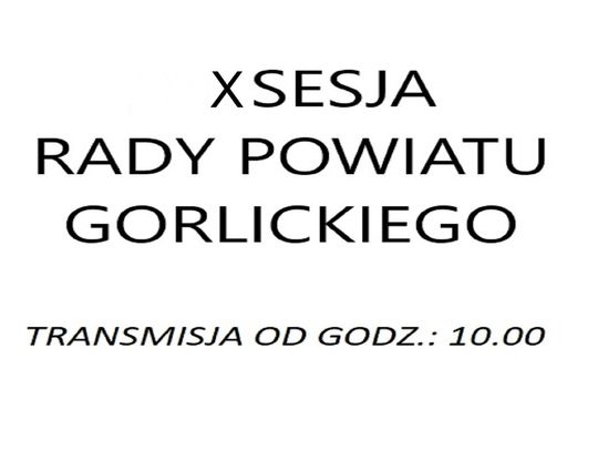 X SESJA RADY POWIATU GORLICKIEGO - Na Żywo