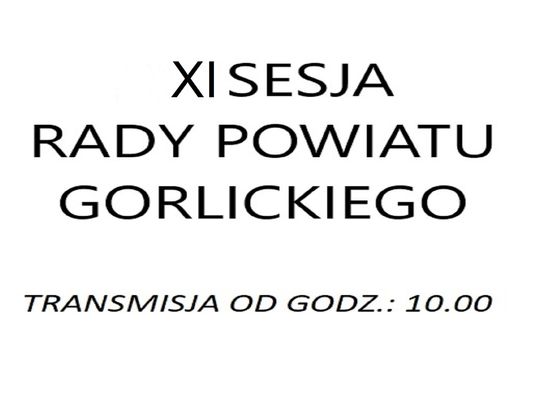 XI SESJA RADY POWIATU GORLICKIEGO - Na żywo