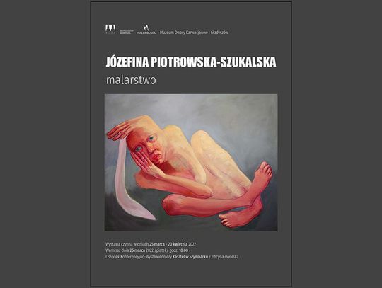 Zapowiedź wydarzenia - JÓZEFINA PIOTROWSKA - SZUKALSKA / MALARSTWO- WYSTAWA- 25.03 - 20.04.2022 Ośrodek Konferencyjno - Wystawienniczy Kasztel w Szymbarku