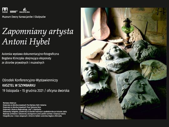 Zapowiedź wydarzenia - ,,ZAPOMNIANY ARTYSTA ANTONI HYBEL” autorska wystawa dokumentacyjno – fotograficzna Bogdana Klimczyka - 19.11-15.12.2021 Ośrodek Konferencyjno - Wystawienniczy Kasztel w Szymbarku