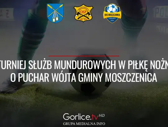 Zapraszamy na I Turniej Służb Mundurowych w Piłkę Nożną o Puchar Wójta Gminy Moszczenica