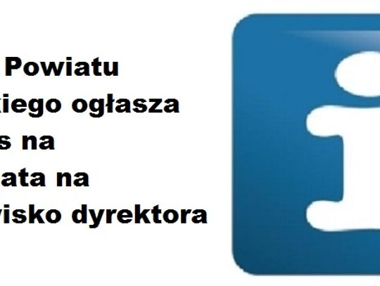 Zarząd Powiatu Gorlickiego ogłasza konkurs na kandydata na stanowisko dyrektora