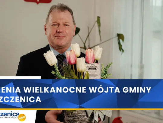 Życzenia Wielkanocne Wójta Gminy Moszczenica 2026
