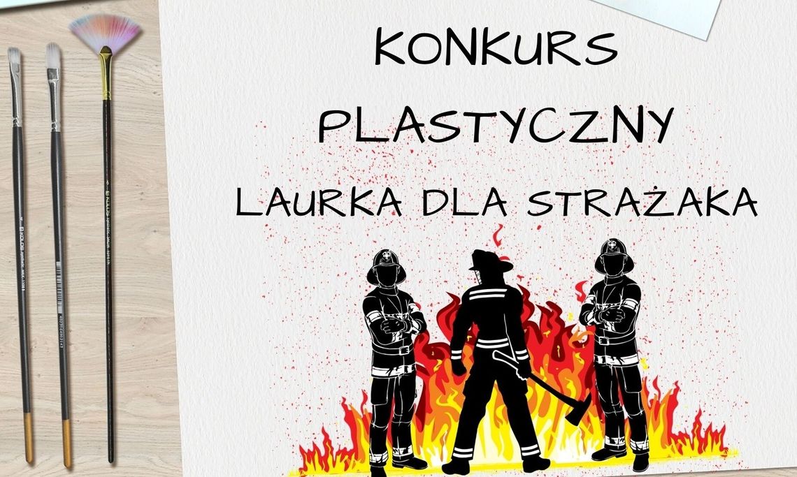 Na żywo: Rozstrzygnięcia konkursu plastycznego Laurka dla Strażaka
