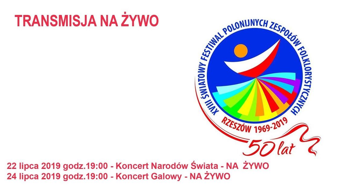 Na Żywo - XVIII Światowy Festiwal Polonijnych Zespołów Folklorystycznych Rzeszów 2019