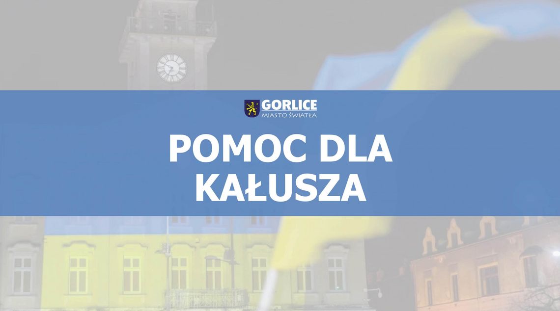 Pomóżmy Ukrainie, pomóżmy Kałuszowi - miasto Gorlice ogłosiło zbiórkę