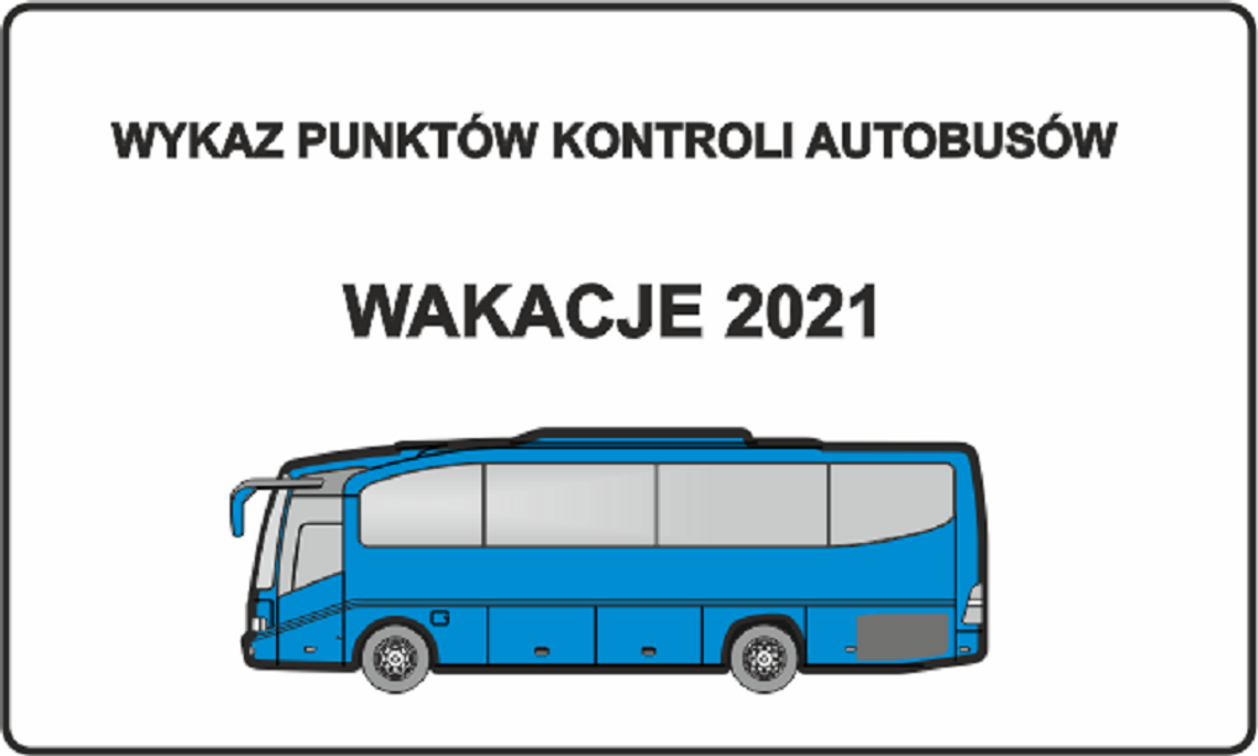 WYKAZ PUNKTÓW KONTROLI AUTOBUSÓW - WAKACJE 2021