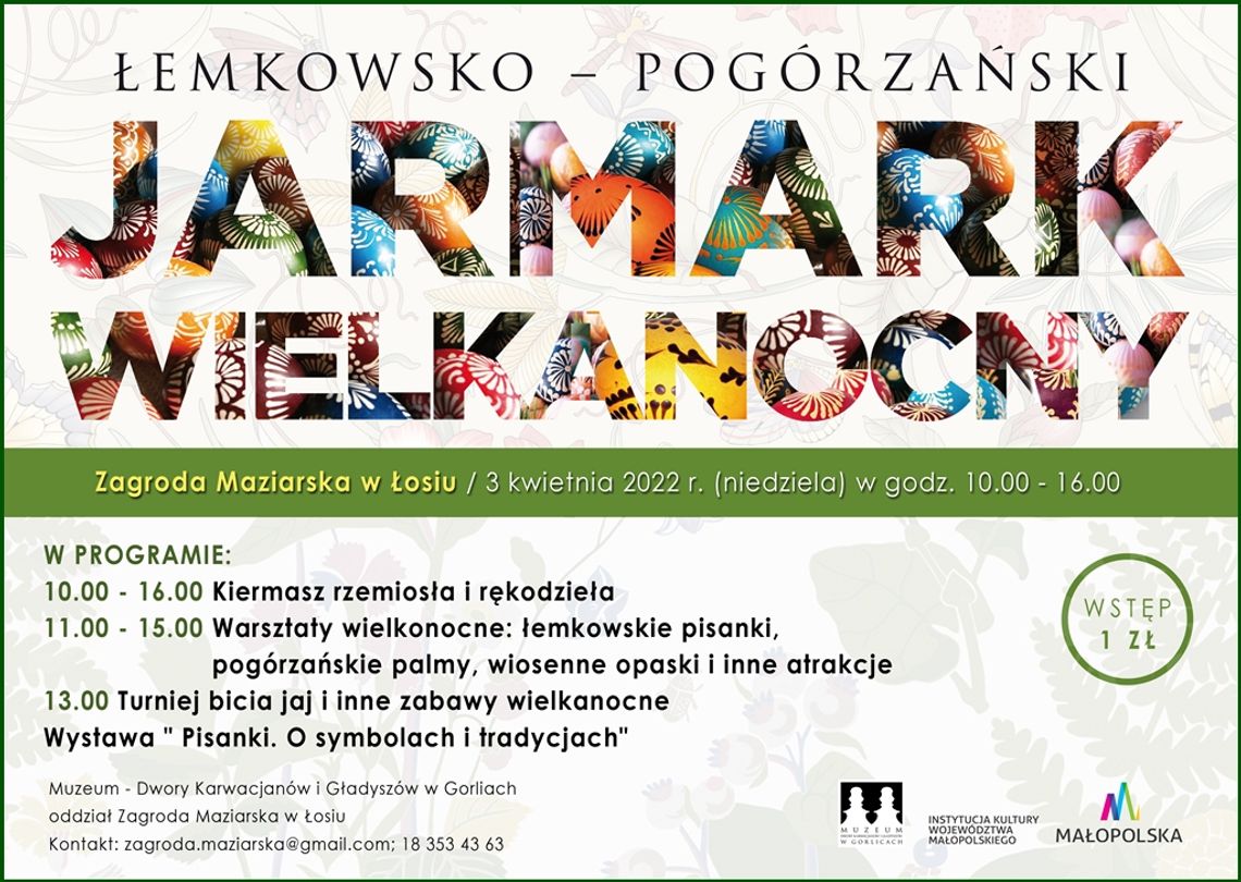 Zapowiedź wydarzenia - "ŁEMKOWSKO-POGÓRZAŃSKI JARMARK WIELKANOCNY" - niedziela 3 kwietnia Zagroda Maziarska w Łosiu