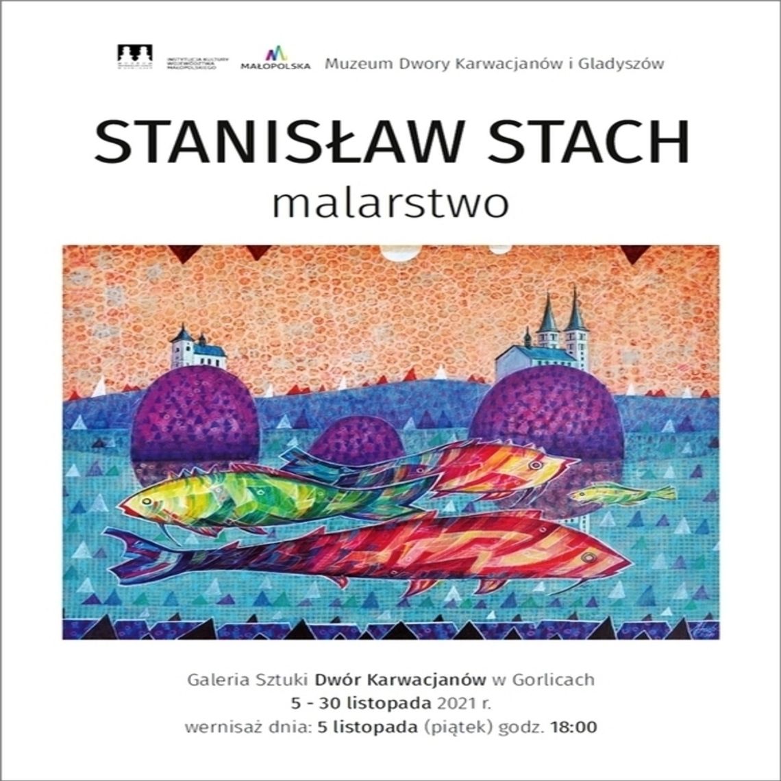 Zapowiedź wystawy - Stanisław Stach - wystawa malarstwa - 5-30.11 Galeria Sztuki Dwór Karwacjanów w Gorlicach