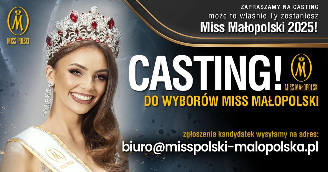 ZOSTAŃ MISS MAŁOPOLSKI 2025! w ramach konkursu MISS POLSKI 2025. Pod naszym patronatem!